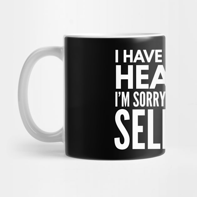 I Have Selective Hearing I'm Sorry You Were Not Selected - Funny Sayings by Textee Store